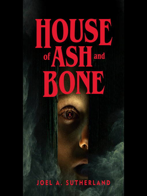 Title details for House of Ash and Bone by Joel A. Sutherland - Available